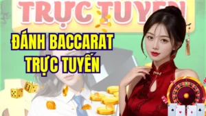 đánh baccarat trực tuyến