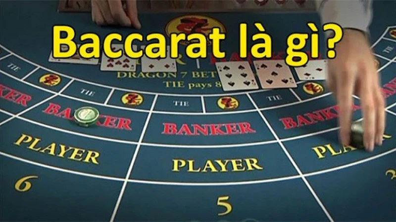 Tìm hiểu luật chơi baccarat là gì?